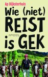 Ap Dijksterhuis - Wie (niet) reist is gek