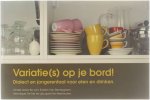 Evelien Van Renterghem Veronique De Tier Jacques Van Keymeulen - Variatie(s) op je bord! Dialect en jongerentaal voor eten en drinken