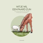 Tessa van Daalen - Witje wil een paard zijn