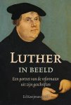 Kooijmans, Ed (red.) - Kooijmans, Ed (red.)-Luther in beeld (nieuw)