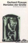 Prause, Gerhard - Herodes der grosse. Die korrektur einer legende