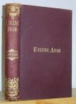 The Right Hon. Lord Lytton - Eugene Aram aTale The Right Hon. Lord Lytton - Eugene Aram aTale