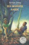 Zweig, Stefanie - Een mondvol Aarde