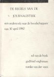 Beek, Ed van de / Engbersen, Godfried / Veen, Romke van der - De regels van de journalistiek, een onderzoek naar 'de boodschappers' van 30 april 1980