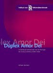 W.A. den Boer - Duplex amor Dei / Publicaties van het Instituut voor Reformatieonderzoek / 1 W.A. den Boer - Duplex amor Dei / Publicaties van het Instituut voor Reformatieonderzoek / 1