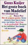 Kuijer, Guus, illustraties Mance Post - Het grote boek van Madelief, omnibus met Met de poppen gooien, Grote mensen daar kun je beter soep van koken, Op je kop in de prullenbak, Krassen op het tafelblad, Een hoofd vol macaroni