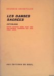 Bernot, Denise - and others - Les danses sacrées: Égypte ancienne, Israel, Islam, Asie Centrale, Inde, Cambodge, Bali, Java, Chine Japon
