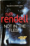Ruth Rendell 15920 - Not in the Flesh