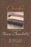 Levin, Amy L. - A Passion for Raw Chocolate