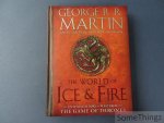 George R R Martin, Elio M García and Linda Antonsson. - The World of Ice & Fire. The Untold History of Westeros and the Game of Thrones.