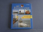Jonge, J. A. de - Het Zeeuwse goud. Geschiedenis van de mossel- en oestercultuur.