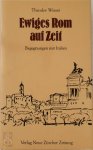 Theodor Wieser - Ewiges Rom auf Zeit