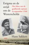 Hans Sakkers - Enigma en de strijd om de Westerschelde.