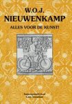 NIEUWENKAMP - Venselaar, Cary: - W.O.J. Nieuwenkamp. Alles voor de kunst !