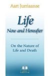 Aart Jurriaanse - Life - Now and Hereafter