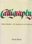 Harris, Dave - Calligraphy: Modern Masters - Art, Inspiration and Technique