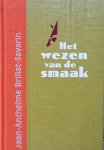 J.A. Brillat-Savarin, N.v.t. - Wezen Van De Smaak
