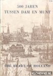 Emeis, M.G. - 500 Jaren tussen Munt en Dam. The heart of Holland