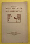 GREUP, G.M. - Drie-kwart eeuw Noordzeekanaal.