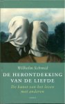 Schmid, Wilhelm - De herontdekking van de liefde De kunst van het leven met anderen
