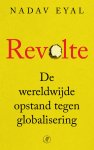 Nadav Eyal - Revolte De wereldwijde opstand tegen globalisering
