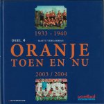 Verkamman, Matty - 1933-1940 Oranje Toen en Nu Deel 4  2003 / 2004