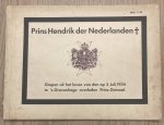 KONINGSHUIS. - PRINS HENDRIK DER NEDERLANDEN. Grepen uit het Leven van den op 3 Juli 1934 te `s Gravenhage Overleden Prins-Gemaal