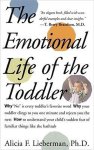 Alicia F. Lieberman - The Emotional Life of the Toddler