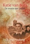 Ludwig, Charles - Ludwig, Charles-Katie van Bora, de vrouw van Luther