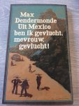 Dendermonde, M. - Uit mexico ben ik gevlucht mevrouw / druk 1