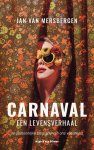 Jan van Mersbergen - Carnaval, een levensverhaal De persoonlijke biografie van ons volksfeest