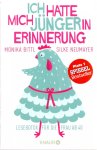 Bittl, Monika, Neumayer, Silke (ds1284) - Ich hatte mich jünger in Erinnerung / Lesebotox für die Frau ab 40