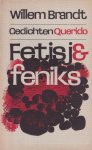 Brandt, Willem - Fetisj & Feniks. Gedichten Brandt, Willem - Fetisj & Feniks. Gedichten