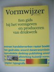 Treebus, K.F. - Vormwijzer , Een gids bij het vormgeven en produceren van drukwerk Treebus, K.F. - Vormwijzer , Een gids bij het vormgeven en produceren van drukwerk