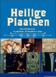 Coll. - Heilige Plaatsen. Pelgrimages in jodendom, christendom en islam