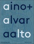 Heikki Aalto-Alanen - AINO + ALVAR AALTO : A LIFE TOGETHER