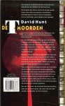 Hunt, David  .. Vertaald ddor Hugo en nienke Kuipers  .. Omslagontwerp Eric Wondergem  .. Omslagfoto Marjolein Spronk - De T-moorden  een Huiveringwekkende  Thriller