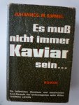 Johannes M.Simmel - Es mub nicht immer Kaviar sein...
