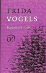 Vogels , Frida  . [ isbn 9789028242050 ] 2517 ( Compleet met de personenlijst . ) - dagboek  5 ( 1964 - 1965 ) Het vijfde deel van Frida Vogels' dagboek geeft een terugslag te zien na de betrekkelijke euforie van de jaren ervoor. Het leek erop dat de schrijfster een eigen plaats had gevonden in de wereld die sinds haar -