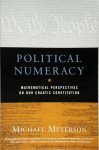 Michael Meyerson - Political Numeracy Mathematical Perspectives on Our Chaotic Constitution