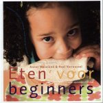 Verreussel, R. - Eten voor beginners / recepten en tafeltips voor peuteraars & pietlutten