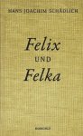 Schädlich, Hans Joachim - Felix und Felka
