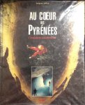 Jolfre, Jacques. - Au Coeur des Pyrénées: L' aventure souterraine.