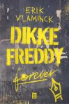 Vlaminck, Erik - Dikke Freddy forever