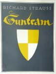 Richard Strauss 55439 - R.Strauss: Guntram,op.25 (vocal/piano score) Handlung in drei Aufzugen, Dichtung und Musik von Richard Strauss.