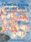Bruggemann, [dr.] J. Henrich - Parrotfish grazing on coral reefs; A trophic novelty.