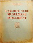 Georges Marcais - L'Architecture musulmane d'Occident