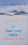 Auel, Jean M. - De Aardkinderen 3: De Mammoetjagers (paperback, 31e druk)
