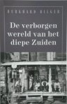 B. Bilger - De verborgen wereld van het Diepe Zuiden