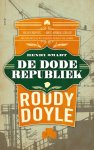 Roddy Doyle - De dode republiek